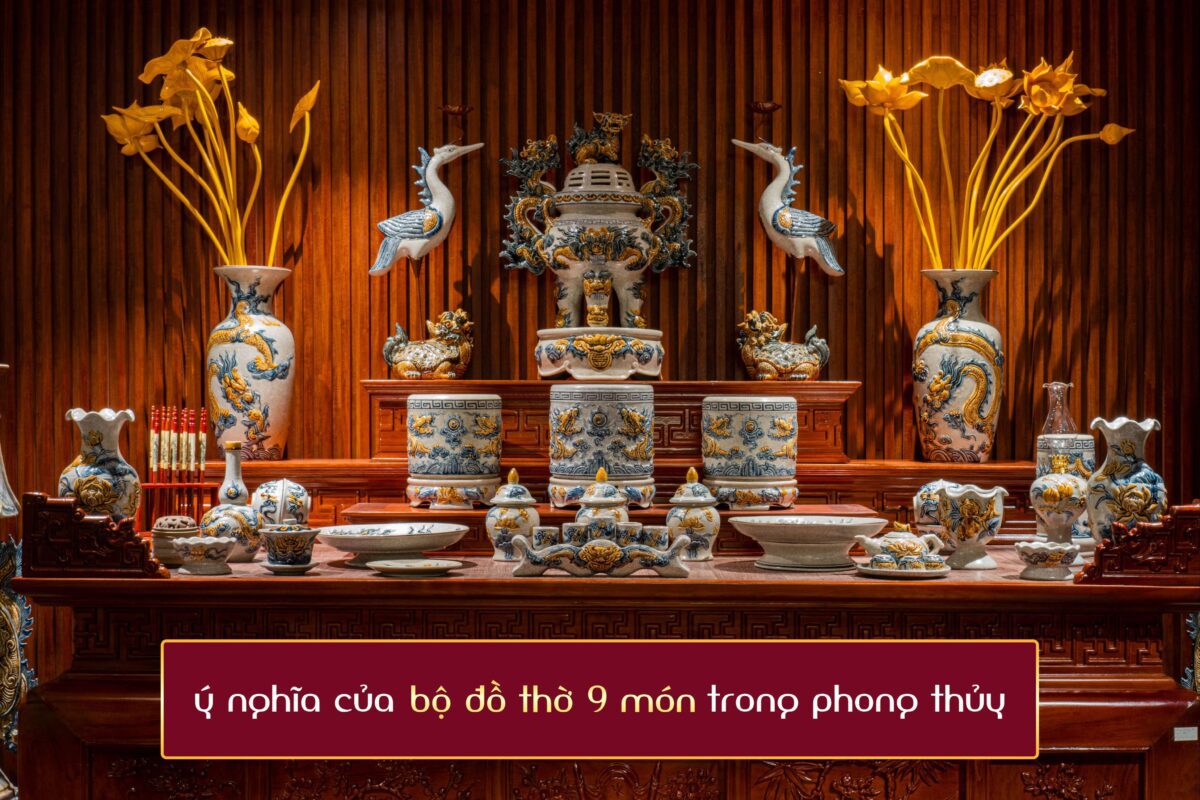 Ý nghĩa của bộ đồ thờ 9 món trong phong thủy bo do tho 9 mon 13