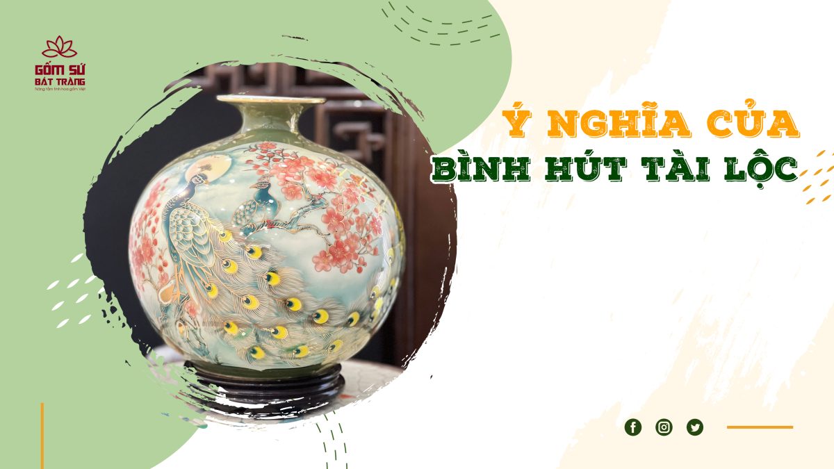 Ý nghĩa của bình hút tài lộc - Vật phẩm khơi nguồn may mắn y nghia cua binh hut tai loc 40